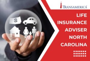 Life Insurance Advisor North Carolina | Transamerica Insurance Agent NC